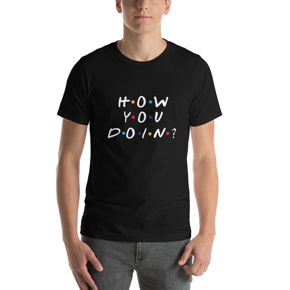 How You Doin?  T-Shirt by Shipy | FRIENDS, Pop Culture, TV Shows, Typography