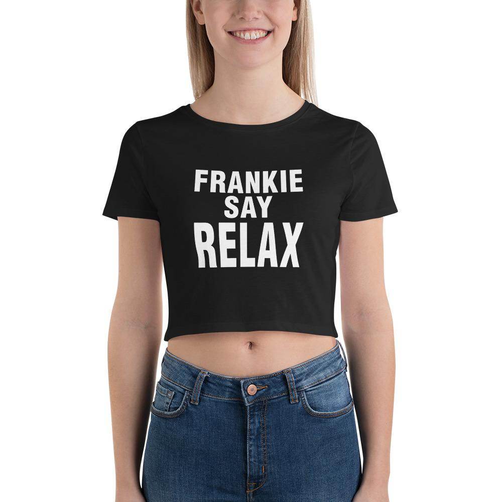 FRIENDS - Frankie Say Relax  Crop Top by Shipy | FRIENDS, Pop Culture, TV Shows, Typography